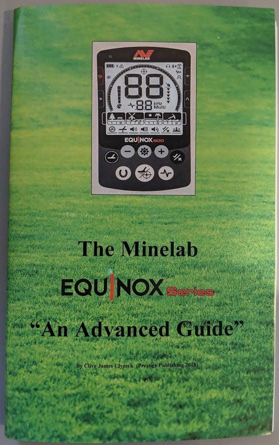 Load image into Gallery viewer, The Minelab Equinox Series "An Advanced Guide" by Clive James Clynick