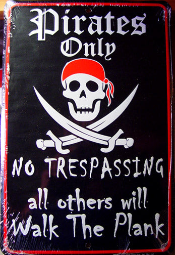 Pirates Only Metal Sign 
