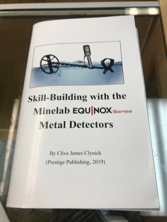 Skill Building with the Minelab Equinox Metal Detector by Clive James Clynick 