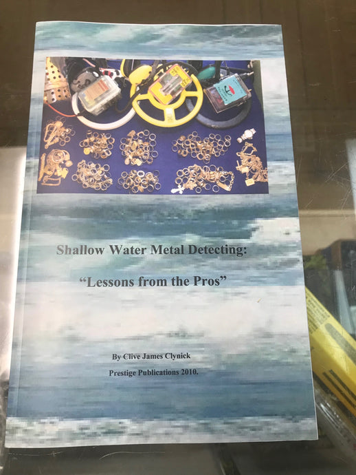 Shallow Water Metal Detecting: “Lessons from The Pros” Book by Clive James Clynick